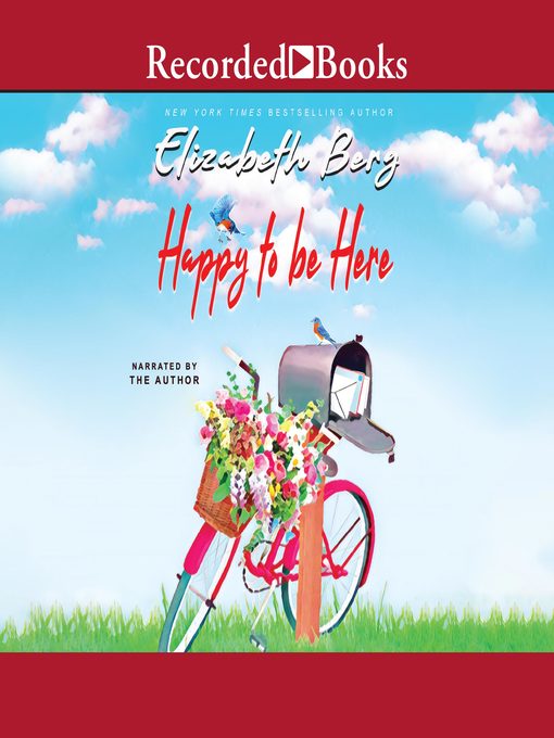 Title details for Happy to Be Here by Elizabeth Berg - Available